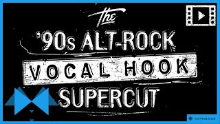 The '90s Alt-Rock Vocal Hook Supercut