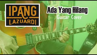 Download lagu Ipang - Ada yang Hilang cover gitar l les paul   seymour duncan mp3