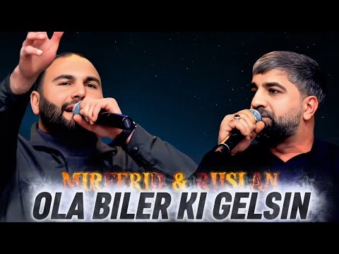 Mirferid & Ruslan - Ola Biler Ki Gelsin | 2025 Yeni (Remix Meyxana)