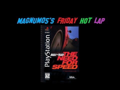 MAGNUM05's Friday Hot Lap - Episode 122 - Road & Track Presents: The Need For Speed (REVISITED)