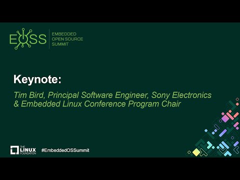 Keynote: Overcoming Challenges in Embedded OSS Development - Tim Bird, Sony Electronics