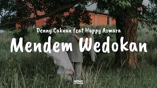 Download lagu Mendem Wedokan - Denny Caknan feat Happy Asmara (Lyrics) mp3