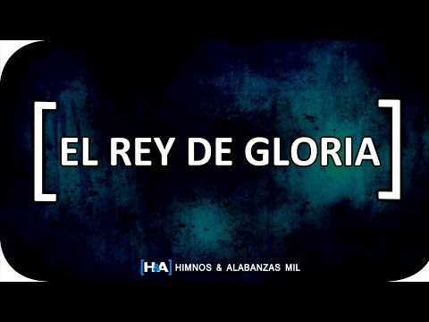 El Rey De Gloria video