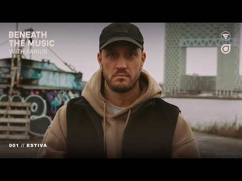Beneath The Music with Farius 001 //  Estiva