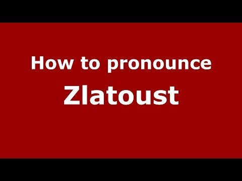 How to pronounce Zlatoust (Russian/Russia)  - PronounceNames.com