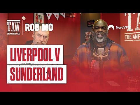 Liverpool v Sunderland | The Rob & Mo Show