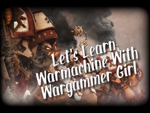 Let's Learn Warmachine With Wargammer Girl