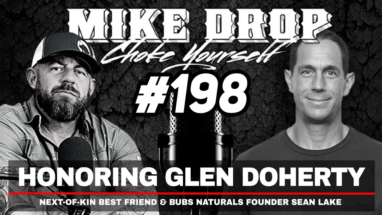 Remembering Glen Doherty with BUBS Naturals Founder Sean Lake | Mike Ritland Podcast Episode 198