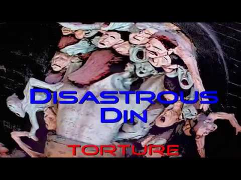DISASTROUS DIN - Torture (videocut)