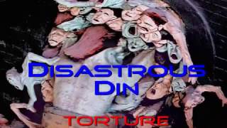 DISASTROUS DIN - Torture (videocut)