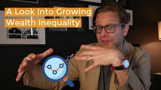 The Problem With Growing Wealth Inequality
