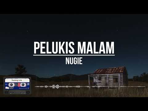 Nugie - Pelukis Malam | (Lirik) Clear Audio