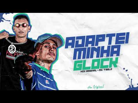 HOX ORIGINAL MC 7 BELO - ADAPTEI MINHA GLOCK - #tocahits #bregafunk2022