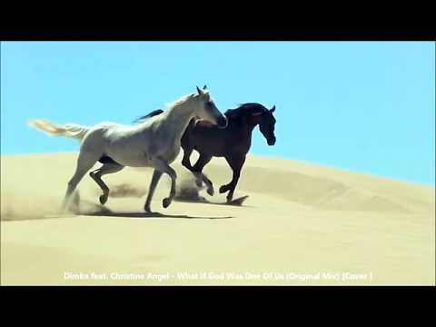 Dimka feat. Christine Angel - What If God Was One Of Us (Original Mix) [Cover] Video Edit