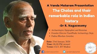 Dr. R. Nagaswamy: The Cholas and their Remarkable Role in Indian History