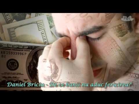 Daniel Briciu - Marturie uimitoare! Motivul pentru care banii nu aduc fericirea