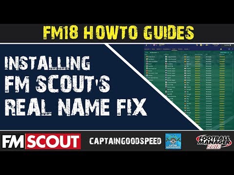 FM18 How-to Guide | How to Install FM Scout's Real Name Fix (Windows 10) | Football Manager 2018