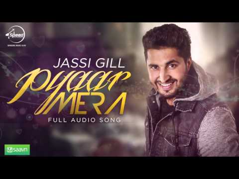 Pyar Mera (Full Audio Song) | Jassi Gill | Punjabi Song Collection | Speed Records