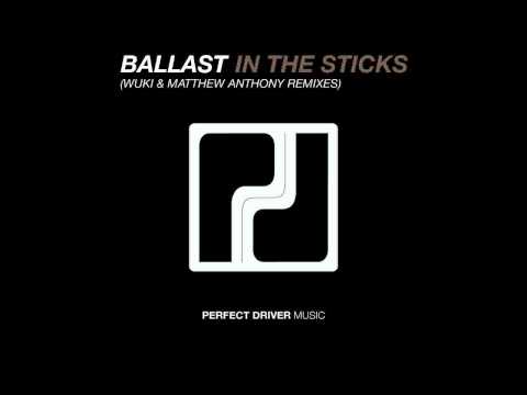 Ballast - In The Sticks (Matthew Anthony Extended Mix) - Perfect Driver Music - OUT NOW