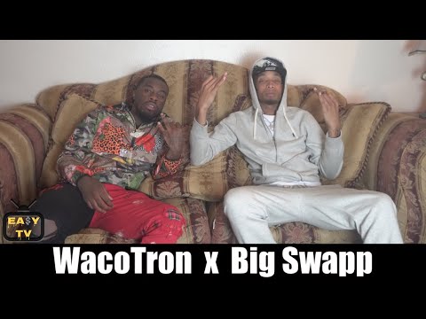 WacoTron x Big Swapp Interview with "EASy Tv"
