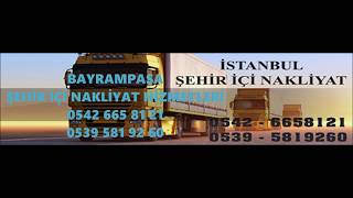 BAYRAMPAŞA NAKLİYAT 0542 665 8121 Şehir İçi Nakliyat/Taşımacılık/Firmaları
