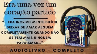 Era uma vez um coração partido (1) AUDIOBOOK - AUDIOLIVRO - CAPÍTULO 1 A 12