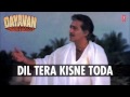 Dil Tera Kisne Toda Full Song Audio Dayavan Vinod Khanna Feroz Khan