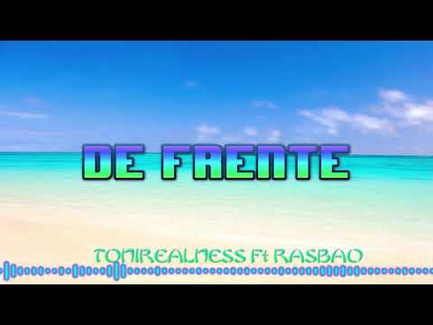 DE FRENTE - TONIREALNESS Feat. RAS BAO (Audio)