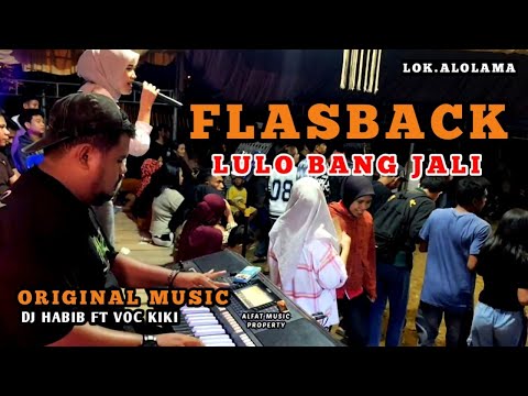 🍂🔰FLASHBACK LULO BANG JALI MUSIC ORIGINAL🔰BY DJ HABIB FT VOC KIKI📌LOK.ALOLAMA