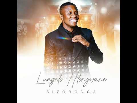 Lungelo Hlongwane - Akuvumi Medly (feat. Dumi Mkokstad) | Sizobonga EP