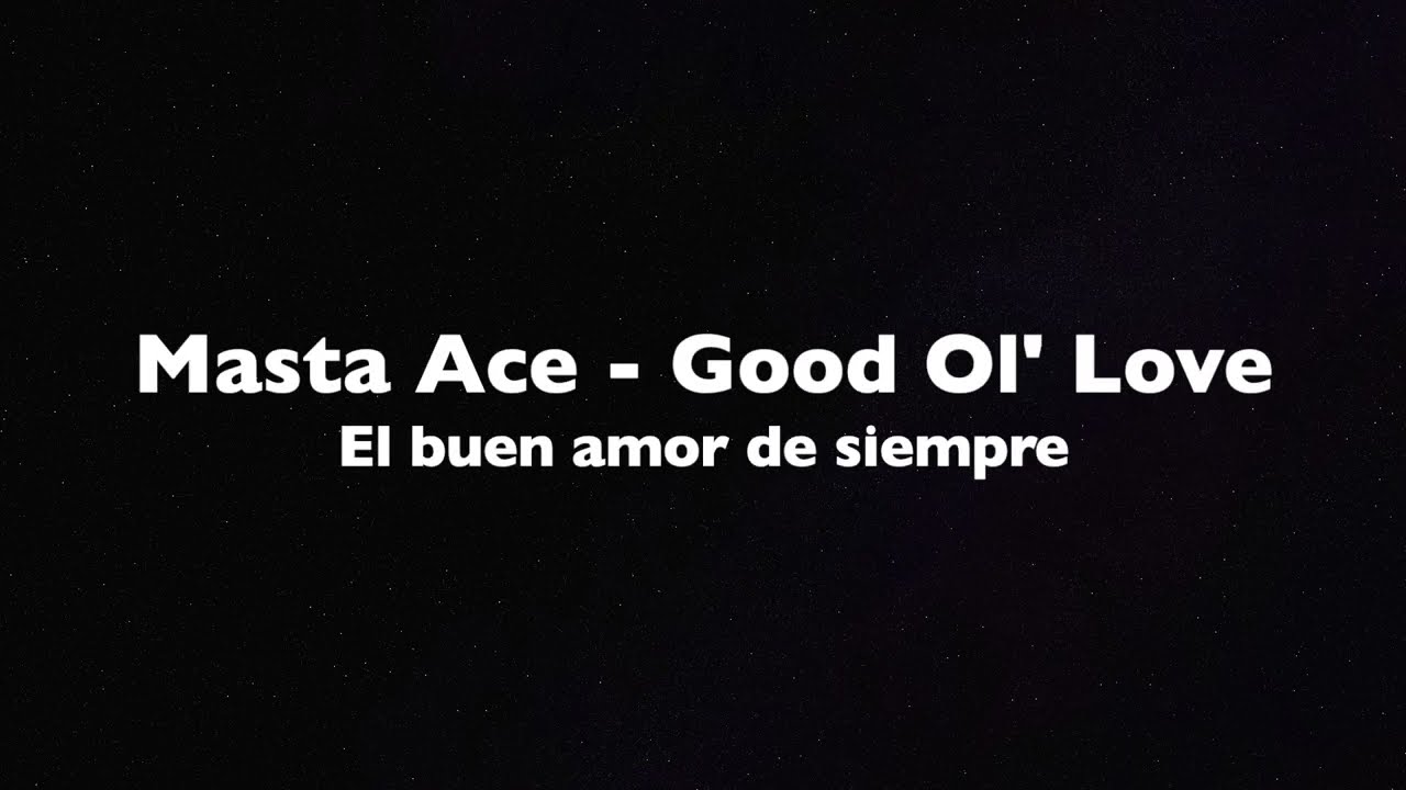 MASTA ACE - Good Ol' Love (2004) El buen amor de siempre. 🇪🇸 Subtitulada Español  🇬🇧LYRICS. Full HD