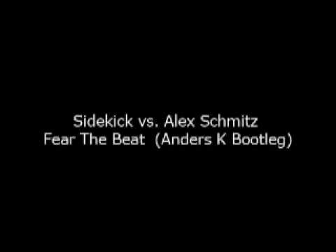 Sidekick vs. Alex Schmitz - Fear The Deep Beat   (Anders K Bootleg)