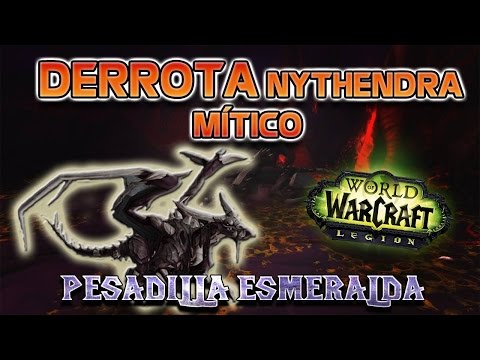 WORLD OF WARCRAFT LEGION | NYTHENDRA MÍTICO - FIRST KILL GUILD | Orden Inmortal