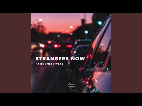 Strangers Now
