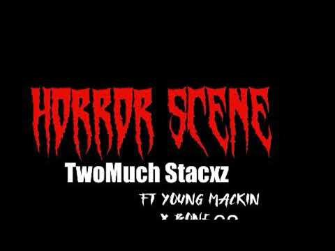 Horror Scene - TwoMuch Stacxz ft. YoungMackin x Bone68(Official Audio)