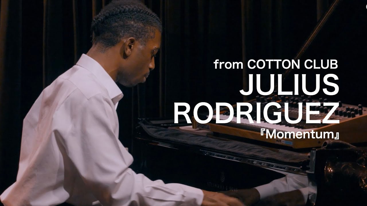 JULIUS RODRIGUEZ「Momentum」：COTTON CLUB Live 2024