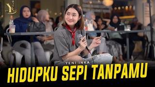 Download lagu Yeni Inka - HIDUPKU SEPI TANPAMU ( Music Yi Production) mp3