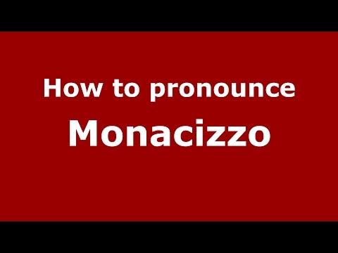 How to pronounce Monacizzo (Italian/Italy)  - PronounceNames.com