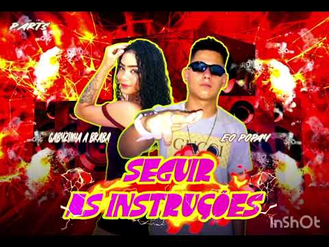 GABYZINHA A BRABA & EO POPAY- SEGUIR AS INSTRUÇÕES