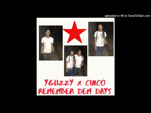 Cinco X YGlizzy-Remember Them Days