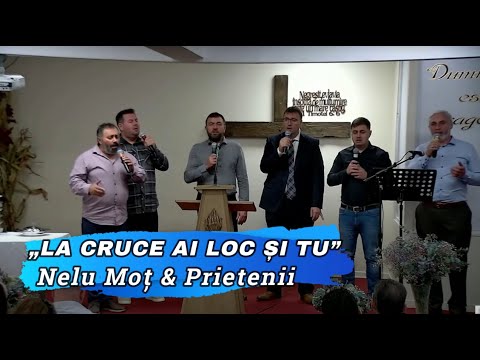 „LA CRUCE AI LOC ȘI TU”  - NELU MOȚ & PRIETENII