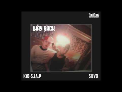 Silvo Ft KiD-S.L.A.P - Way Back (Freestyle)