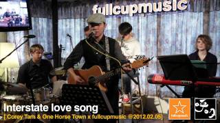 Interstate love song (Cover) - Corey Tam & One Horse Town @ fullcupmusic 2012.02.05