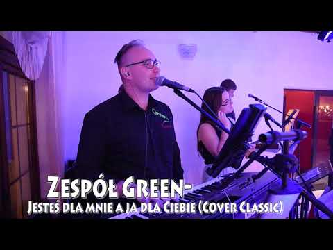 Zespół Green - Jesteś dla mnie a ja dla Ciebie