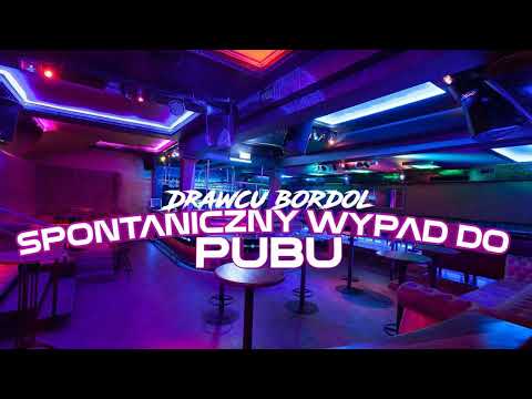 DRAWCU & BORDOL -  SPONTANICZNY WYPAD DO PABU