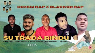 Download lagu DOXEM RAP X BLACKOR RAP - SU TRADA RINDU mp3