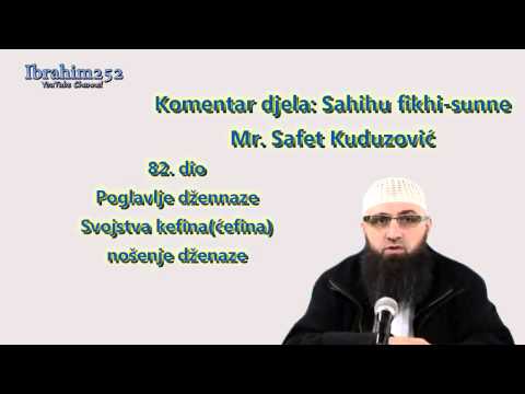 Sahihu fikhi sunne 82. dio - Poglavlje džennaze - Svojstva kefina(ćefina), nošenje dženaze