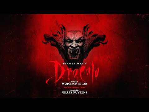 Wojciech Kilar: Bram Stoker's Dracula - Vampire Hunters Theme [Extended by Gilles Nuytens]