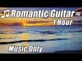 ROMANTIC GUITAR Slow Music Love Songs #1 ...