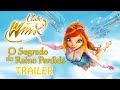 Clube Winx Filme 1 O Segredo Do Reino Perdido Trailer